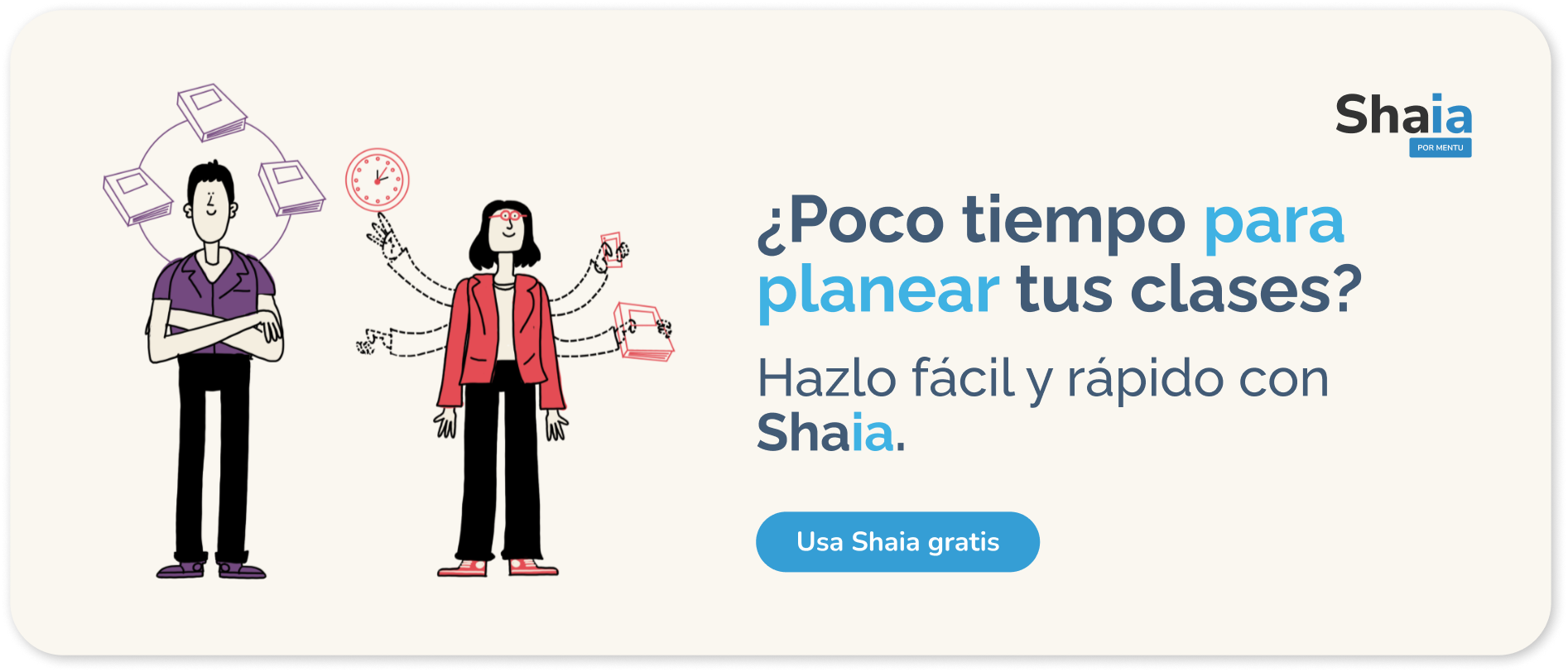 ¿Poco tiempo para planear tus clases? Hazlo fácil rápido con Shaia. ¿Poco tiempo para planear tus clases? Hazlo fácil rápido con Shaia.